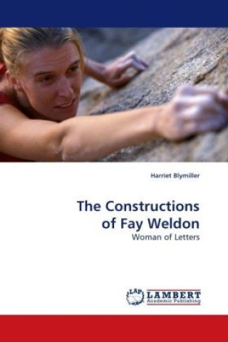 Könyv The Constructions of Fay Weldon Harriet Blymiller