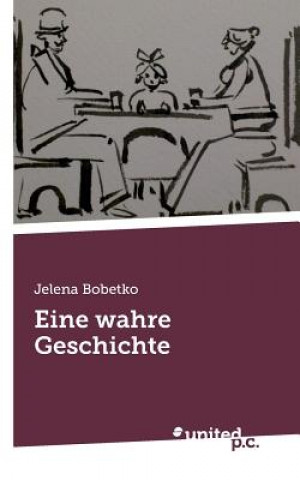 Książka Eine wahre Geschichte Jelena Bobetko