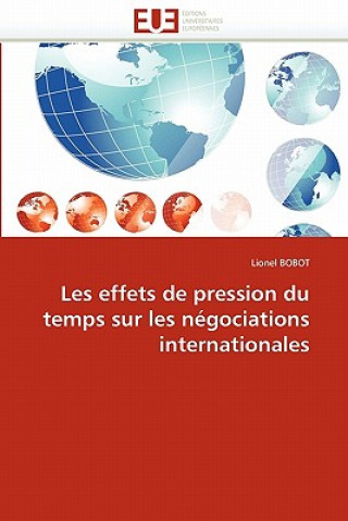 Carte Les Effets de Pression Du Temps Sur Les N gociations Internationales Lionel Bobot