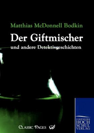 Carte Giftmischer Und Andere Detektivgeschichten Matthias McDonnell Bodkin