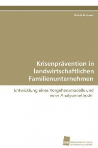 Kniha Krisenprävention in landwirtschaftlichen Familienunternehmen Ulrich Bodmer