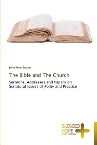 Kniha Bible and The Church John Peter Bodner