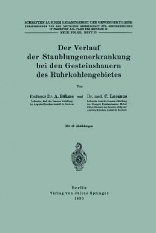 Książka Der Verlauf Der Staublungenerkrankung Bei Den Gesteinshauern Des Ruhrkohlengebietes A. Böhme