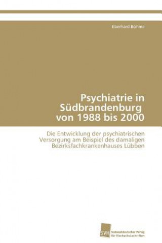 Knjiga Psychiatrie in Sudbrandenburg Von 1988 Bis 2000 Eberhard Böhme