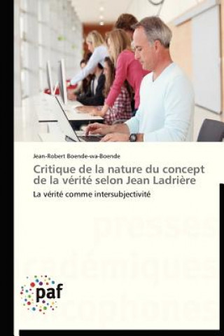 Könyv Critique de la Nature Du Concept de la Verite Selon Jean Ladriere Jean-Robert Boende-wa-Boende