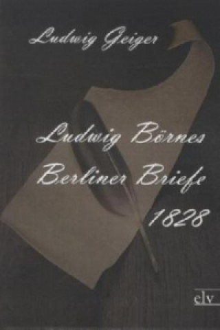 Buch Ludwig Börnes Berliner Briefe 1828 Ludwig Börne