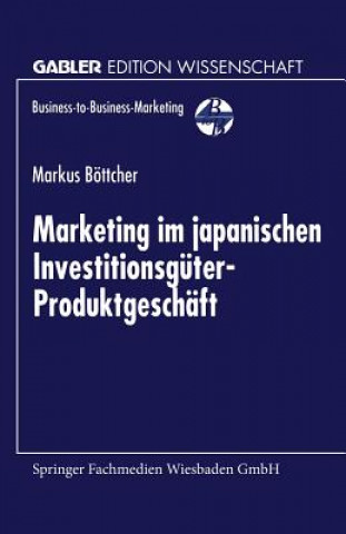 Buch Marketing Im Japanischen Investitionsg ter-Produktgesch ft Markus Böttcher