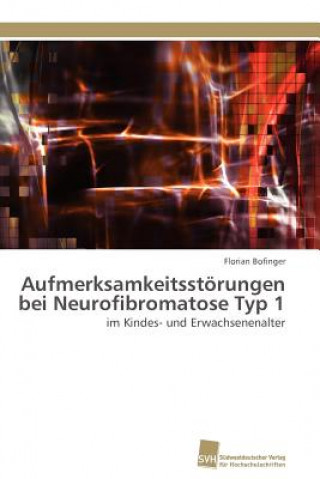 Kniha Aufmerksamkeitsstoerungen bei Neurofibromatose Typ 1 Florian Bofinger