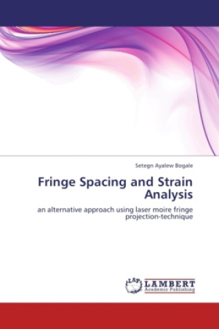 Книга Fringe Spacing and Strain Analysis Setegn Ayalew Bogale