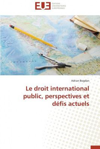 Könyv Droit International Public, Perspectives Et D fis Actuels Adrian Bogdan
