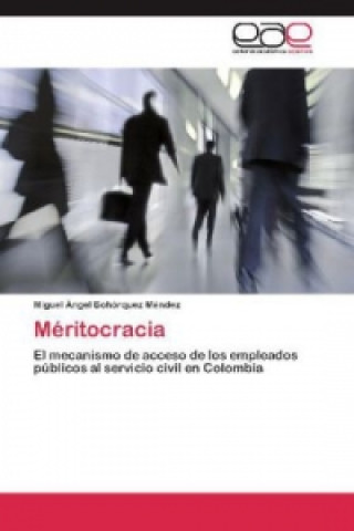 Knjiga Méritocracia Miguel Ángel Bohórquez Méndez