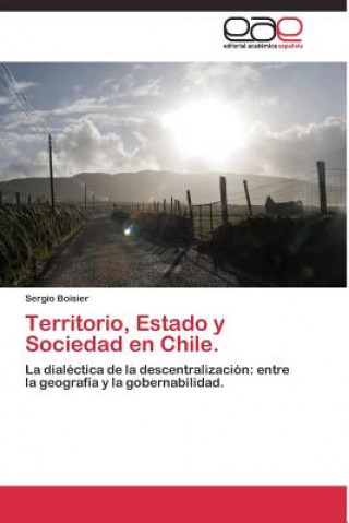 Carte Territorio, Estado y Sociedad en Chile. Sergio Boisier