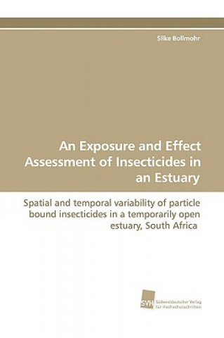Könyv Exposure and Effect Assessment of Insecticides in an Estuary Silke Bollmohr