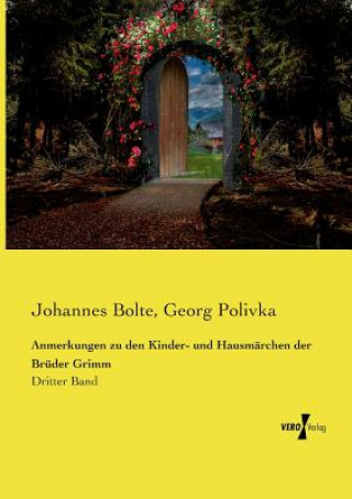 Könyv Anmerkungen zu den Kinder- und Hausmarchen der Bruder Grimm Johannes Bolte