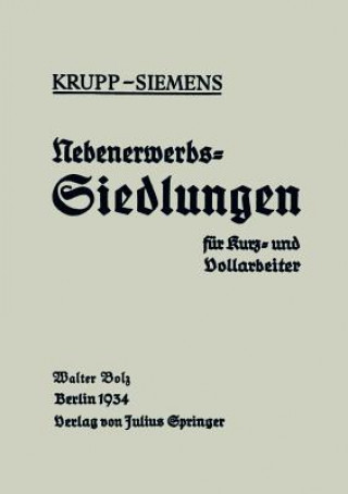 Книга Nebenerwerbs-Siedlungen Fur Kurz- Und Vollarbeiter Walter Bolz