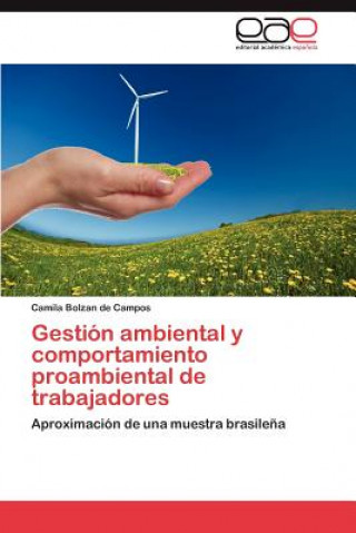 Könyv Gestion Ambiental y Comportamiento Proambiental de Trabajadores Camila Bolzan de Campos