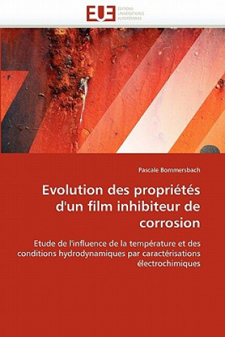 Book Evolution Des Propri t s d'Un Film Inhibiteur de Corrosion Pascale Bommersbach
