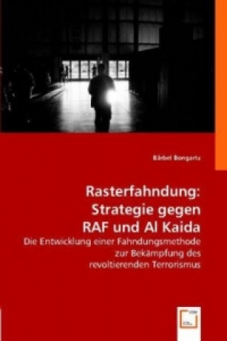 Livre Rasterfahndung: Strategie gegen RAF und Al Kaida Bärbel Bongartz