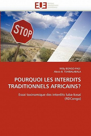 Kniha Pourquoi Les Interdits Traditionnels Africains? Willy Bongo-Pasi