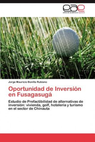 Kniha Oportunidad de Inversion En Fusagasuga Jorge Mauricio Bonilla Rubiano