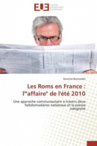 Книга Les Roms en France : l'"affaire" de l'été 2010 Séverine Bonnardet