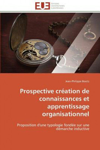 Carte Prospective Cr ation de Connaissances Et Apprentissage Organisationnel Jean-Philippe Bootz