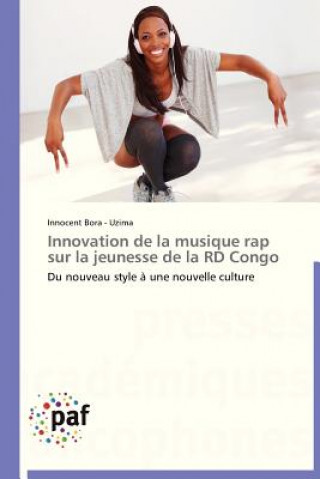 Книга Innovation de la Musique Rap Sur La Jeunesse de la Rd Congo Innocent Bora - Uzima