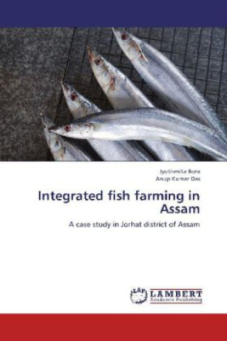Carte Integrated fish farming in Assam Jyotismita Bora