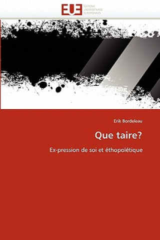 Könyv Que Taire? Erik Bordeleau