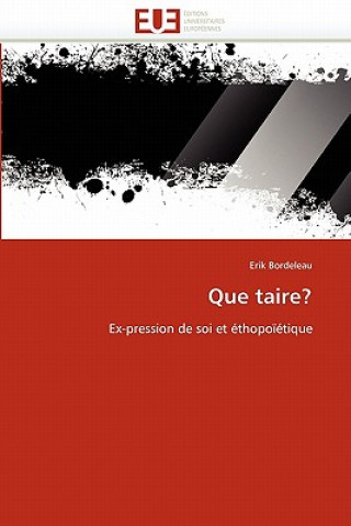 Libro Que Taire? Erik Bordeleau