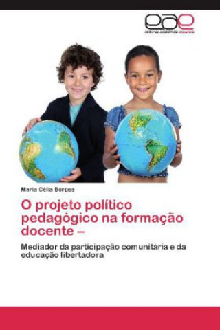 Buch O projeto político pedagógico na formação docente Maria Célia Borges