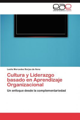 Kniha Cultura y Liderazgo basado en Aprendizaje Organizacional Leslie Mercedes Borjas de Xena