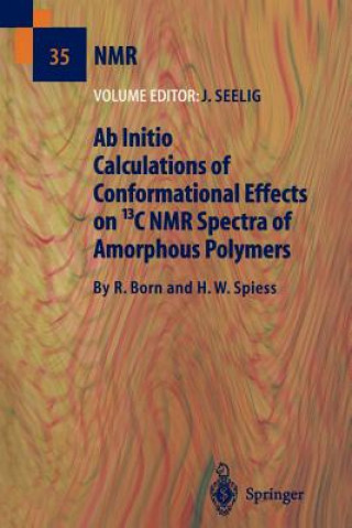 Könyv Ab Initio Calculations of Conformational Effects on 13C NMR Spectra of Amorphous Polymers R. Born