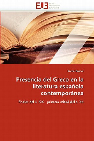 Kniha Presencia del greco en la literatura espanola contemporanea Rachel Bornet