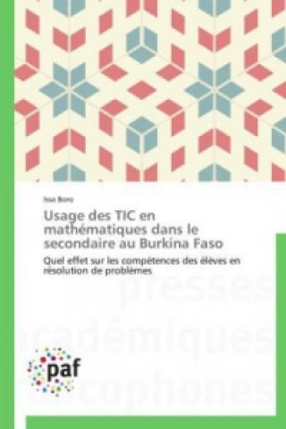 Kniha Usage des TIC en mathématiques dans le secondaire au Burkina Faso Issa Boro