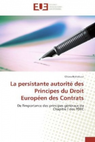 Kniha La persistante autorité des Principes du Droit Européen des Contrats Chiara Bortoluzzi