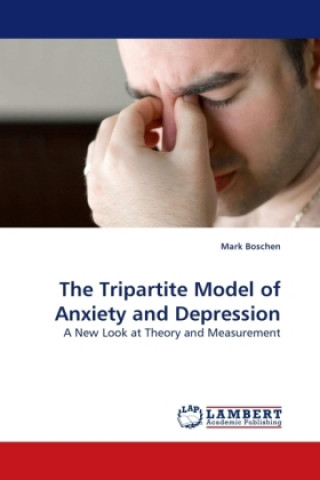 Kniha The Tripartite Model of Anxiety and Depression Mark Boschen