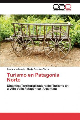 Carte Turismo En Patagonia Norte Ana María Boschi