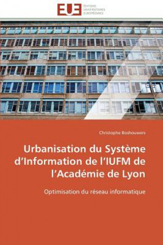 Kniha Urbanisation Du Syst me D Information de L Iufm de L Acad mie de Lyon Christophe Boshouwers