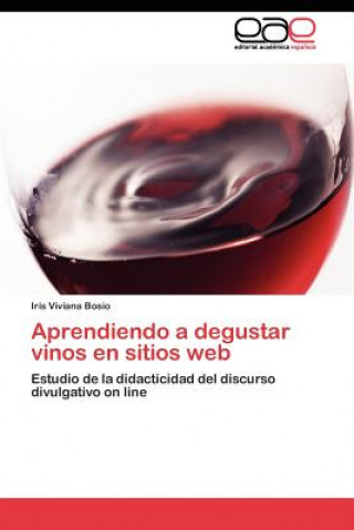 Kniha Aprendiendo a degustar vinos en sitios web Iris Viviana Bosio