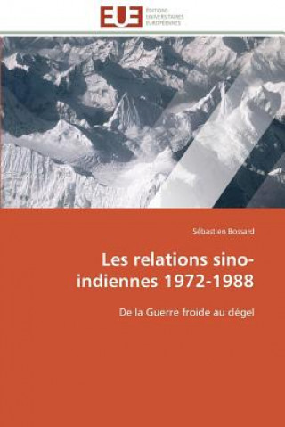 Könyv Les Relations Sino-Indiennes 1972-1988 Sébastien Bossard