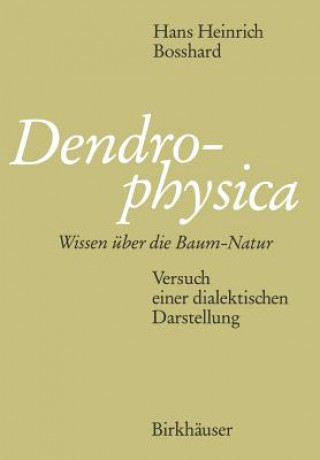 Könyv Dendrophysica Hans H. Bosshard