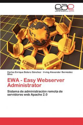 Kniha EWA - Easy Webserver Administrator Carlos Enrique Botero Sánchez