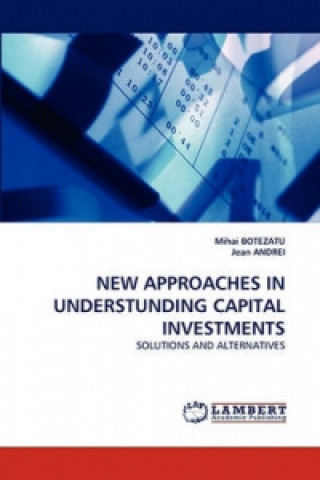Knjiga NEW APPROACHES IN UNDERSTUNDING CAPITAL INVESTMENTS Mihai Botezatu