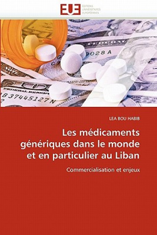 Książka Les medicaments generiques dans le monde et en particulier au liban Lea Bou Habib