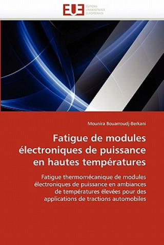 Buch Fatigue de Modules  lectroniques de Puissance En Hautes Temp ratures Mounira Bouarroudj-Berkani