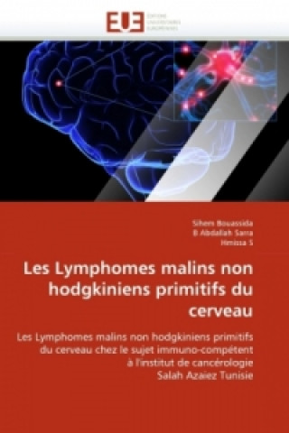 Book Les Lymphomes malins non hodgkiniens primitifs du cerveau Sihem Bouassida