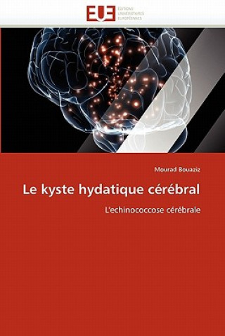 Kniha Le Kyste Hydatique C r bral Mourad Bouaziz