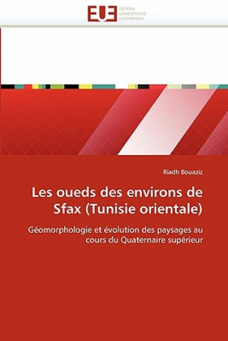 Könyv Les Oueds Des Environs de Sfax (Tunisie Orientale) Riadh Bouaziz