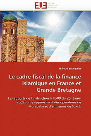 Kniha Le Cadre Fiscal de la Finance Islamique En France Et Grande Bretagne Thibaud Boucharlat